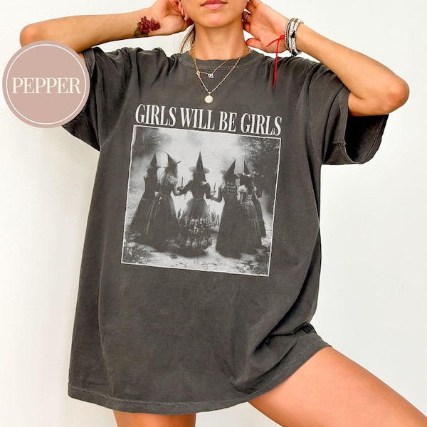 Vintage Girls Will Be Girls Witch Comfort Colors Shirt, Witch Vintage Shirt for Women, Witchy Shirt, Unhinged Feminist Shirt, Feminism Shirt