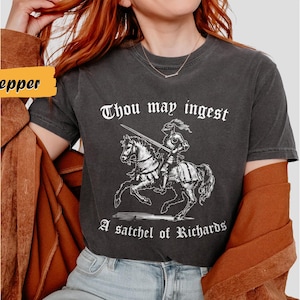 Thou May Ingest A Satchel of Richard Comfort Colors Shirt, Vintage Funny Shirt, Sarcastic Shirt, Best Friend Gift, Sarcastic Gift,Funny Gift