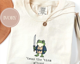 Comfort Colors T'was The 'Tism M'lord T-Shirt, Audhd Diagnosis, Frog Wizard Meme, Autism Warrior, Frog with a Sword Shirt, Weirdcore Shirt