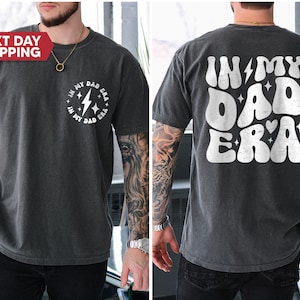 In My Dad Era Shirt, Fathers Day Gift, Dad Shirt Gift For Cool Dad, Comfort Colors Best Dad Shirt, Best Dad, Pregnancy Announcement Shirt