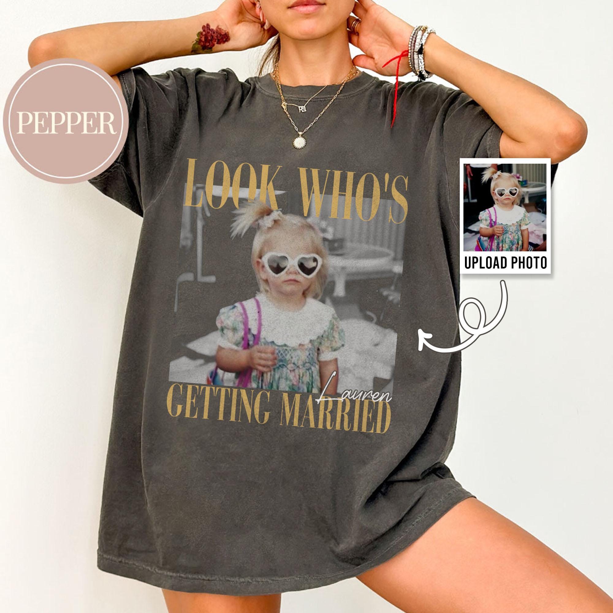 Personalised Bachelorette Shirts, Custom Photo Bride Shirt, Look Who's Getting Married Photo Shirt, Team Bride Shirt, Bridal Shower Gift