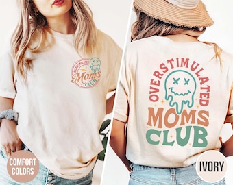 Comfort Colors Overstimulated Moms Club Shirt, Moms Club Shirt, Mother's Day Gift, Trendy Mothers Day Shirt, Mama T shirt, Funny Mom Shirt