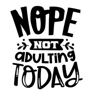 Nope nicht adulting SVG