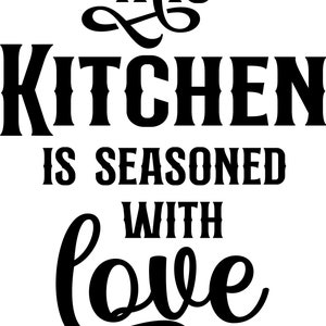 This Kitchen is seasoned with Love SVG