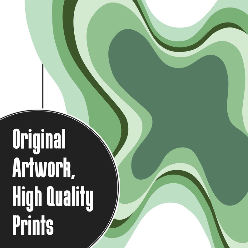 May include: Abstract art print featuring a layered design in shades of green and white. The artwork has a wavy, organic pattern. Text on a black circle reads "Original Artwork, High Quality Prints."