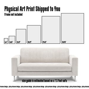 May include: Image showing a white sofa with a size guide for physical art prints. The prints are displayed in various sizes, including 5x7, 8x10, 13x19, 18x24, 24x32, and 30x40 inches. Text reads "Physical Art Print Shipped to You" and "frame not included."