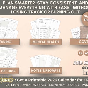 May include: Printable planner with sections for cleaning, mental health, goal setting, and notes. Includes a bonus 2026 calendar. Formats include A4, A5, and US Letter. The image has the text: Plan Smarter, Stay Consistent, and Manage Everything With Ease.
