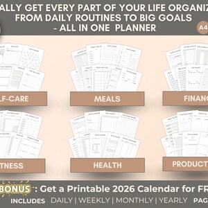 May include: A planner with sections for self-care, meals, finance, fitness, health, and productivity. The image includes the text "FINALLY GET EVERY PART OF YOUR LIFE ORGANIZED FROM DAILY ROUTINES TO BIG GOALS - ALL IN ONE PLANNER". Bonus: Printable 2026 calendar.