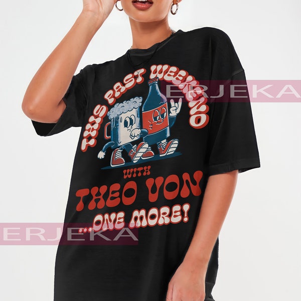 THEO VON Vintage Shirt, Theo Von Homage Tshirt, Theo Von Fan Tees, Theo Von Retro 90s Sweater, Theo Von Merch Gift, This Past Weekend