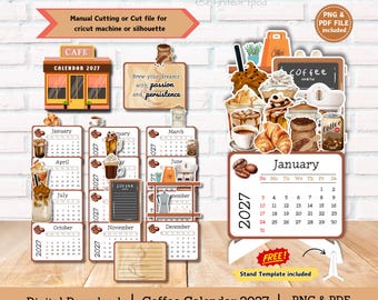 May include: A 2027 coffee-themed calendar set featuring twelve monthly pages with illustrations of coffee drinks, pastries, and cafe elements. The set includes a stand template, text reading "Brew your dreams with passion and persistence," and "Coffee menu," plus "Manual Cutting or Cut file for cricut machine or silhouette."