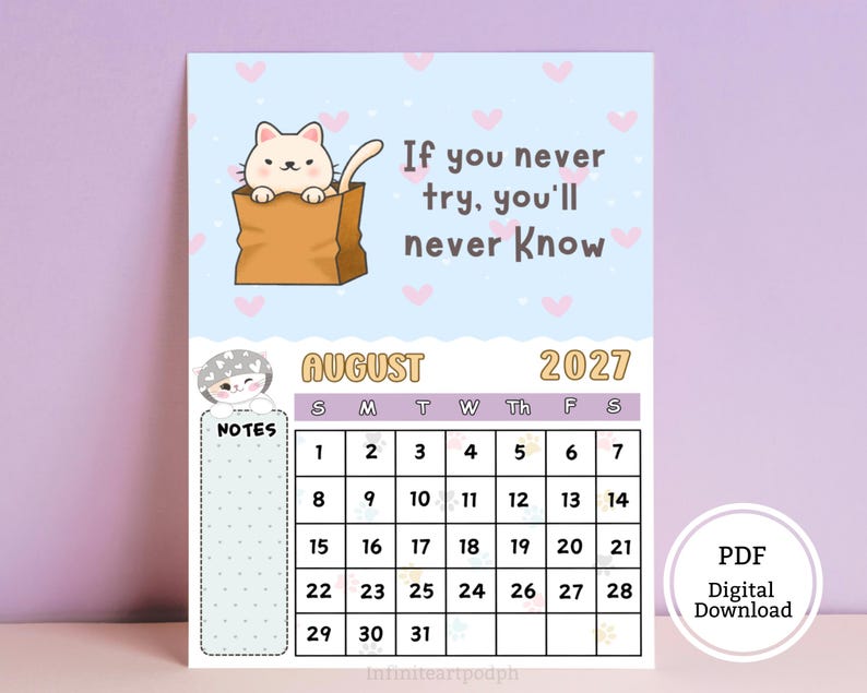 May include: A calendar page for August 2027 featuring a light blue background with pink hearts. A cartoon cat sits in a brown paper bag with the text, If you never try, you'll never know. Includes a notes section and a grid for the month of August.