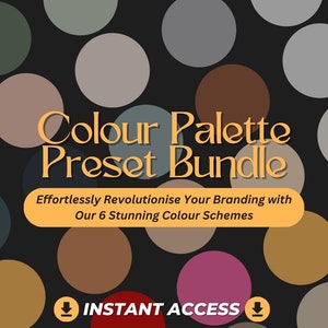 May include: A graphic featuring a "Colour Palette Preset Bundle" with various color swatches on a black background. The text reads "Effortlessly Revolutionise Your Branding with Our 6 Stunning Colour Schemes" and "INSTANT ACCESS".