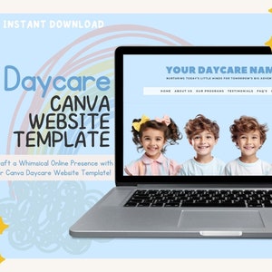 May include: A laptop computer displaying a website template for a daycare. The website has a blue background with a rainbow design and the text "YOUR DAYCARE NAME" in black. The website also has a navigation bar with the following links: "HOME", "ABOUT US", "OUR PROGRAMS", "TESTIMONIALS", "FAQ'S", and "CONTACT".