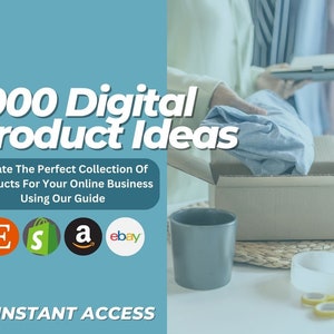 May include: A graphic with the text "1000 Digital Product Ideas" and "Create The Perfect Collection Of Products For Your Online Business Using Our Guide". The graphic also includes logos for Etsy, Shopify, Amazon, and eBay. The text "INSTANT ACCESS" is at the bottom of the graphic.