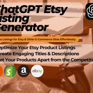 May include: A graphic illustration of a computer program called ChatGPT Etsy Listing Generator. The text "Create Listings for Etsy & Other E-Commerce Sites Effortlessly." is displayed below the program name.  The program is designed to help users optimize their Etsy product listings, create engaging titles and descriptions, and set their products apart from the competition.  The logos for Etsy, Amazon, and eBay are displayed below the text.