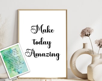 Make Today Amazing original printable digital wall art Decor for Bedroom Living/Dining Room Block mount, print to canvas or paper & frame