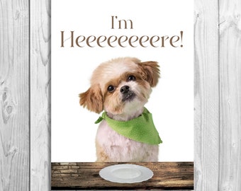 I'm here cute dog original digital wall art Decor for Bedroom, Living/ Dining Room, Office. Block mount, print to canvas or paper & frame.