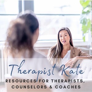 Therapist Kate: resources for therapists, counselors, and coaches