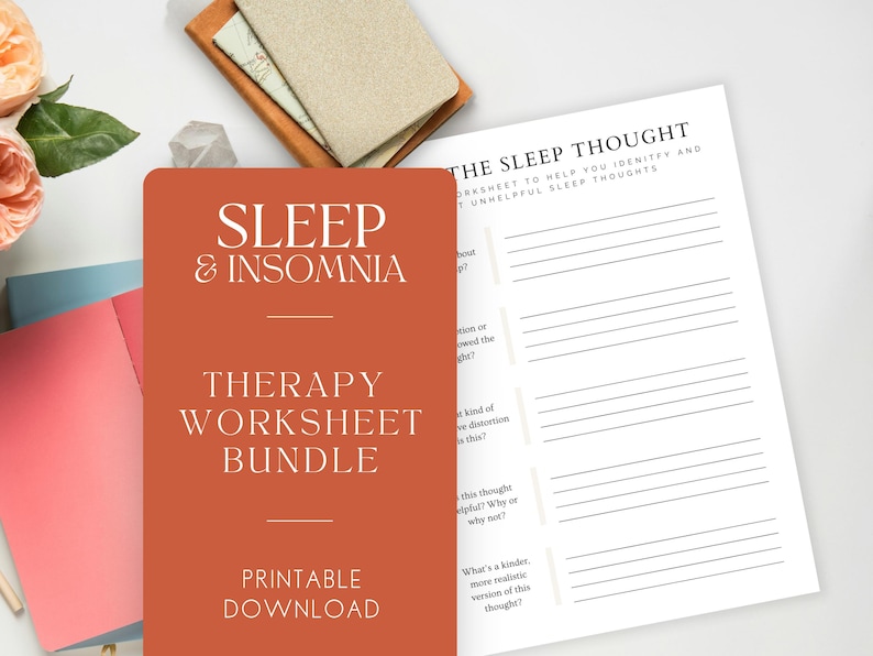 May include: An orange therapy worksheet bundle with the text "Sleep & Insomnia" and "Therapy Worksheet Bundle". A white worksheet titled "The Sleep Thought" is also visible. Other items include notebooks and flowers.