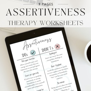 May include: A tablet screen displaying a worksheet titled "Assertiveness" with a list of "DOs" and "DON'Ts" for being assertive. The "DOs" include "Pick your battles" and "Care for yourself". The "DON'Ts" include "Apologize" and "Over-Explain".