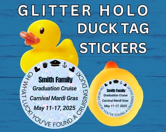 May include: Two yellow rubber duck stickers with glitter and holographic accents. The stickers have a round shape and feature the text "Oh What Luck! You've Found A Cruising Duck!" and "Smith Family Graduation Cruise Carnival Mardi Gras May 11-17, 2025".
