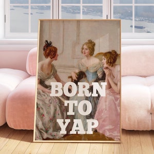 Born to Yap、レトロで面白いアートプリント、ガーリーなアート装飾、アパートの装飾、バーカートプリント、夏のアートプリント、レトロアート装飾、オフィスの壁アート