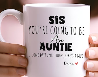 Funny Sister Mug,Sis You are Going to be Auntie,Sister Gift Idea,Gift From Sister,Sister Cup,Gift For Sister,Custom Sister Gift,from Brother