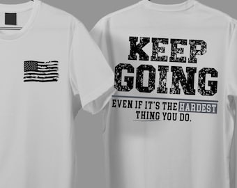 Camiseta unisex "Sigue adelante aunque sea lo más difícil", "No dejes que los días difíciles ganen", camiseta motivacional, camiseta positiva para entrenar en el gimnasio.