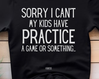 Tut mir leid, ich kann nicht meine Kinder haben ein Spiel oder so etwas, Spieltag Shirt, Baseball Mama Shirt, lustiges Sport Mama Shirt, beschäftigte Mama, Muttertagsgeschenk
