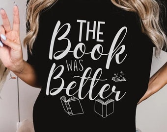 Das Buch war besser Shirt,Buch-Liebhaber-Shirt,Buch-Geschenk,Buch-Liebhaber-T-Stück,Buch-Liebhaber-Geschenk, Bibliothekar-Hemd,Bücherwurm-Hemd,Lehrer-Buch-t-stück, Papa-T-Stück