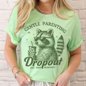 Gentle Parenting Drop Out Shirt Comfort Colors,Funny Motherhood Tshirt,Mothers Day Gift Opossum Racoon Mom Sweatshirt,Gift for Mom,Mom Life