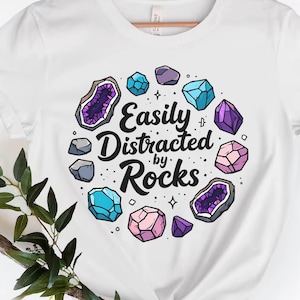 Easily Distracted By Rocks Funny Rock Lover Shirt,Science Shirt,Geology Teacher Gift, Rock Collector Shirt,Geologist shirt,Geologist Student