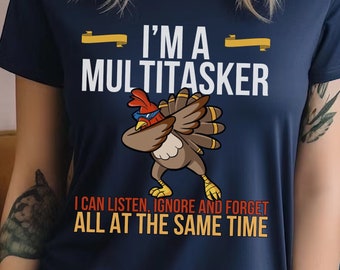 I'm A Multitasker I can listen Tee,Sarcastic T-Shirt,Careless T Shirt,Attitude Shirt,Funny Awkward TShirt,Sassy Girl Shirt,Dark Humor Shirt,