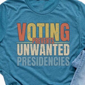 Voting Prevents Unwanted Presidencies T-Shirt,Kamala Harris 2024 Election Inauguration Shirt,Trump T-Shirt,Presidential Election 2024 Gift