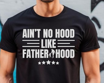 Ain't No Hood Like Fatherhood Shirt,Fathers Day Shirt,Funny Dad Shirt,New Dad Shirt,Gift For Dad, Gift for Him,Funny Shirt For Dad, Army Dad