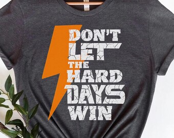 Camiseta "No dejes que los días difíciles ganen", camiseta "Días difíciles", camiseta motivacional, camiseta positiva, camiseta de luchador, ropa de ratón de biblioteca, camiseta de gimnasio, camiseta de entrenamiento