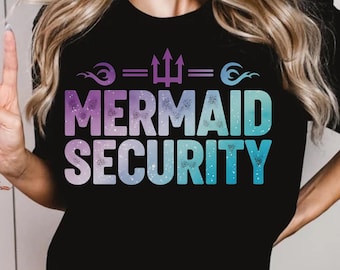 Mermaid Security Unisex Shirt and Sweatshirt: Mermaid Security Dad Mom Shirt