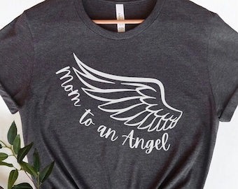Mom to an Angel,Grieving Mother Shirt, Angel Mom Shirt,Memorial Shirt, Infant Loss,Healing from Loss,Pregnancy Loss,Rip shirt,Rest in Heaven