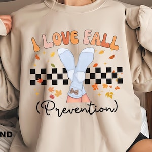 I Love Fall Prevention Shirt,Thanksgiving Nurse Sweater,Fall Risk DPT SPT Pta Crewneck,OT Physical Therapy Shirt,Fall Nurse Shirt,Autumn Tee