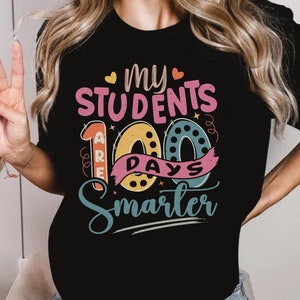 My Student 100 Days Smarter,100 Days of School,100 Days of Doing Teacher Sweatshirt,Happy 100 Teacher Days,100 Days Celebration Teacher Gift