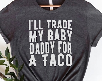 Cambiaré a mi papá por un taco, sólo estoy aquí por los tacos, camisa de taco divertida, regalos de taco para mexicanos, camisa de fiesta de cumpleaños de taco para amantes de la comida