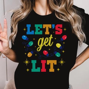 Lets Get Lit Shirt Sweatshirt,Let&#39;s get lit Christmas Shirt ,Cute New Year T-shirt,Holidays Shirt, Christmas Gift Shirt,New Year Gift Shirts