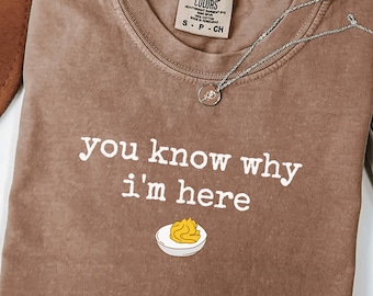 Comfort Colors® Du vet varför jag är här-tröja, dålig dag att vara ett deviled egg rolig thanksgiving-tröja, thanksgiving-middag-tröja, deviled egg-tröja