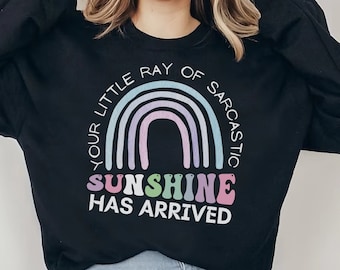 Tu pequeño rayo de sol sarcástico ha llegado sudadera, camisa sarcástica, sudadera de sol, camisa de cumpleaños de pequeño rayo de sol