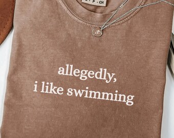 Allegedly I Like Swimming Comfort Colors® Shirt, Funny Swim Mom Shirt, Swimmer Tee, Swim Team T-Shirt, Swimming Season Shirt