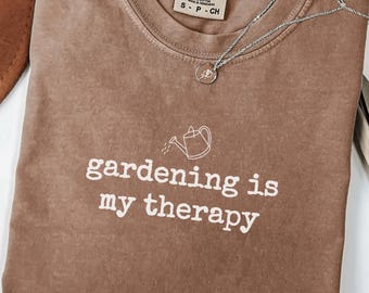 Comfort Colors Gardening Is My Therapy Shirt, Dirt Nerd Gardening Lover Tee, Funny Gardening Shirt, Plant Lover, Garden Humor Tee (139)