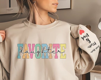 Custom Favorite Daughter Sweatshirt Favorite Family Member,Funny Daughter Sweatshirt Daughter Crewneck Sweater Gift for Daughter,My Daughter