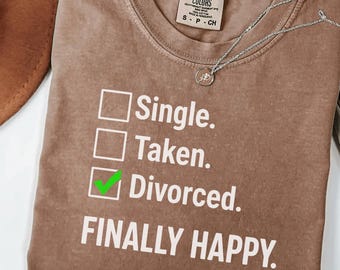 Geschiedenes T-Shirt Lustig sarkastisch, Single genommen geschieden endlich glücklich Shirt, Schiedsgeschenk für Frauen Männer, Freiheit T-Shirt