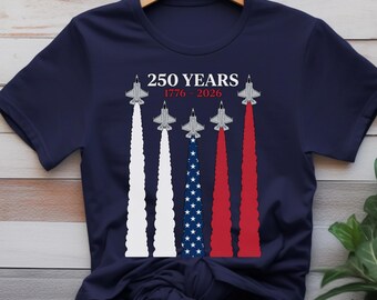USA 250 Years Shirt, Patriotic Jet Fighter Shirt, America 250th Anniversary Shirt, Independence Day Tee, USA 1776-2026 Shirt