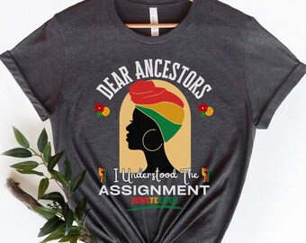 Black Culture Shirt,Dear Ancestors I Understood The Assignment,Junetheeth Baby tee Y2K,Juneteenth Gift,Black Empowerment,Juneteenth Shirt